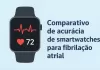 qual smartwatch é melhor para detectar fibrilação atrial?